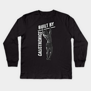 Built by Calisthenics Kids Long Sleeve T-Shirt